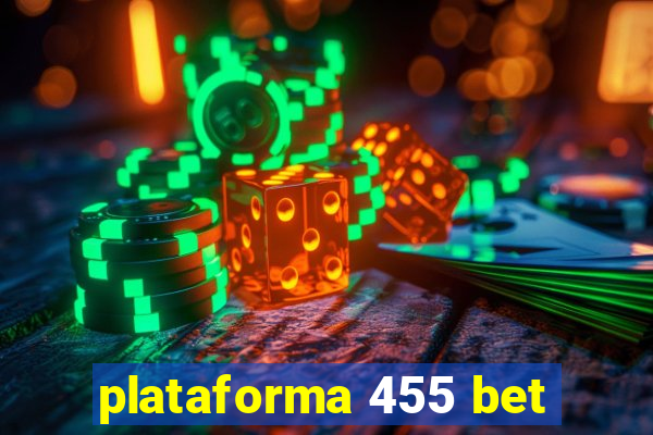 plataforma 455 bet